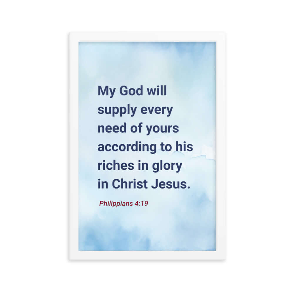 Philippians 4:19 Bible Verse, God will supply Enhanced Matte Paper Framed Poster Wall Art White 12″×18″