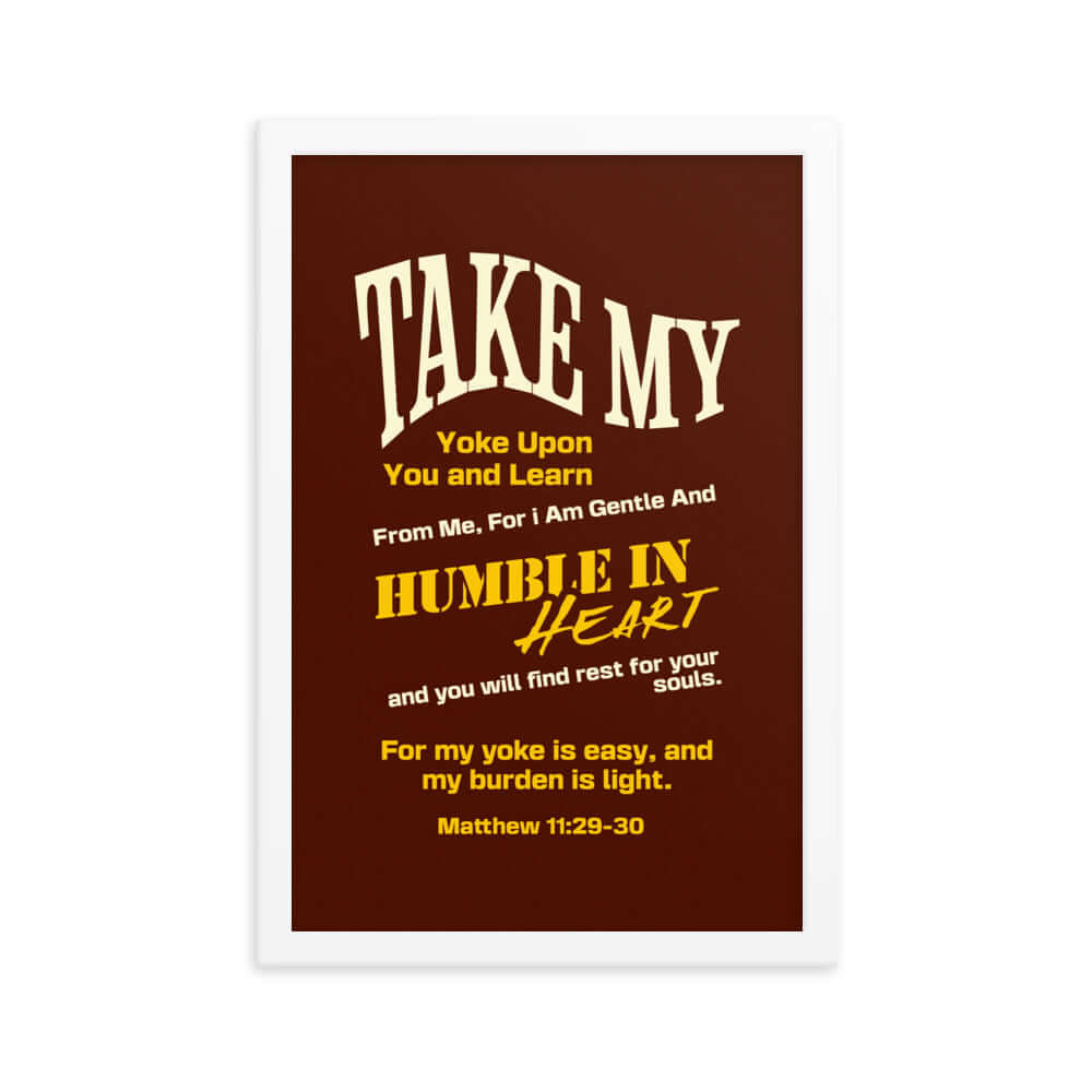 Matthew 11:29-30 Bible Verse, learn from me Enhanced Matte Paper Framed Poster Wall Art White 12″×18″