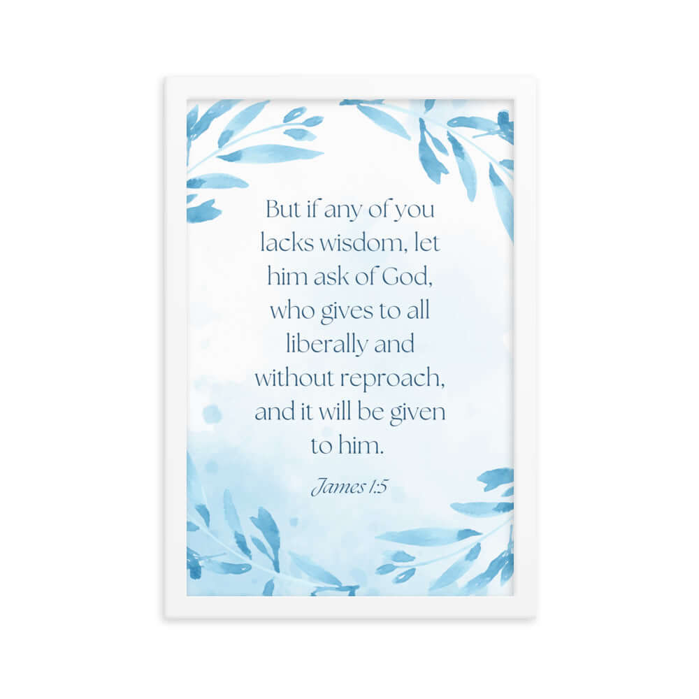 James 1:5 Bible Verse, lacks wisdom Enhanced Matte Paper Framed Poster Wall Art White 12″×18″