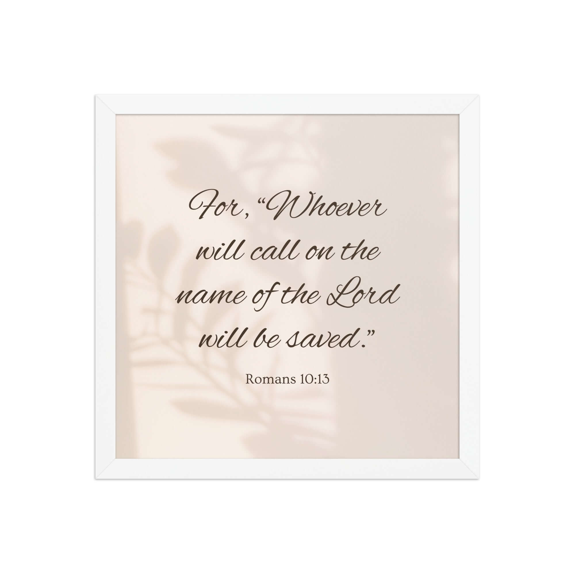 Romans 10:13 Bible Verse, Whoever Enhanced Matte Paper Framed Poster Wall Art White 14″×14″