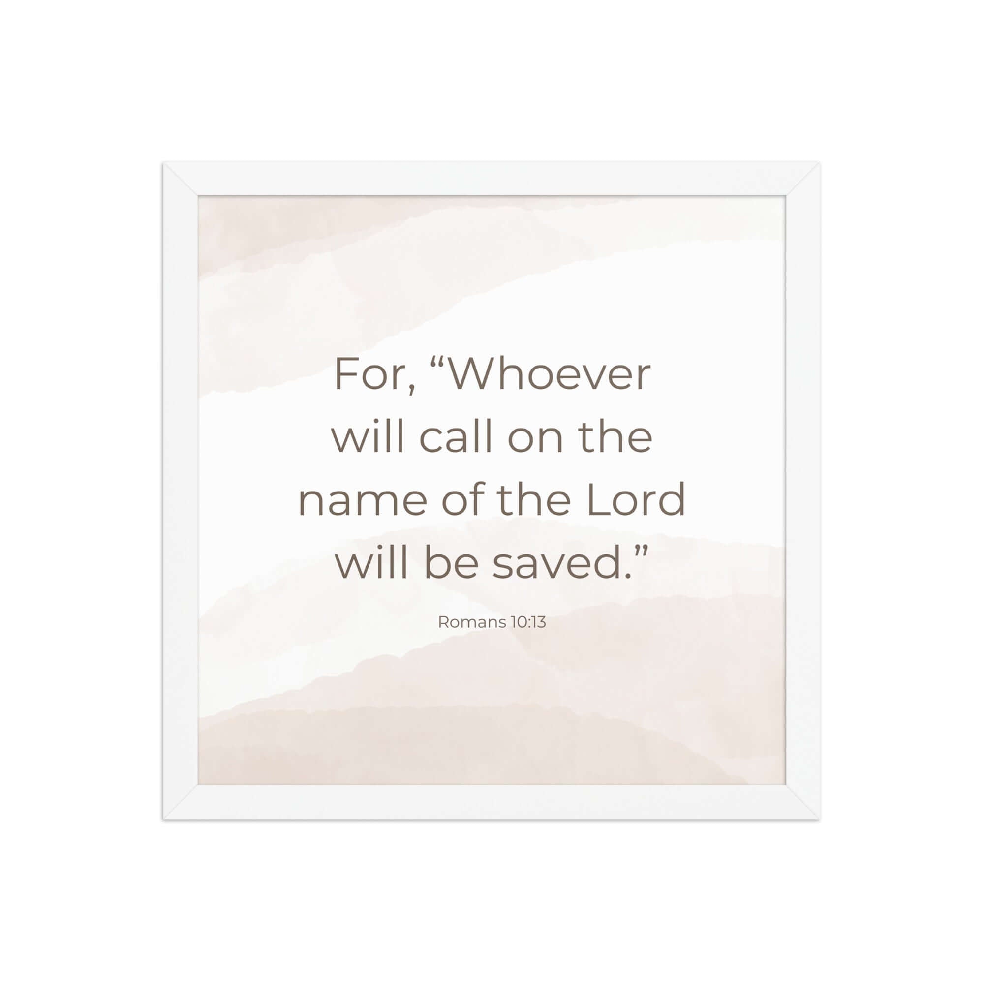 Romans 10:13 Bible Verse, the name Enhanced Matte Paper Framed Poster Wall Art White 14″×14″