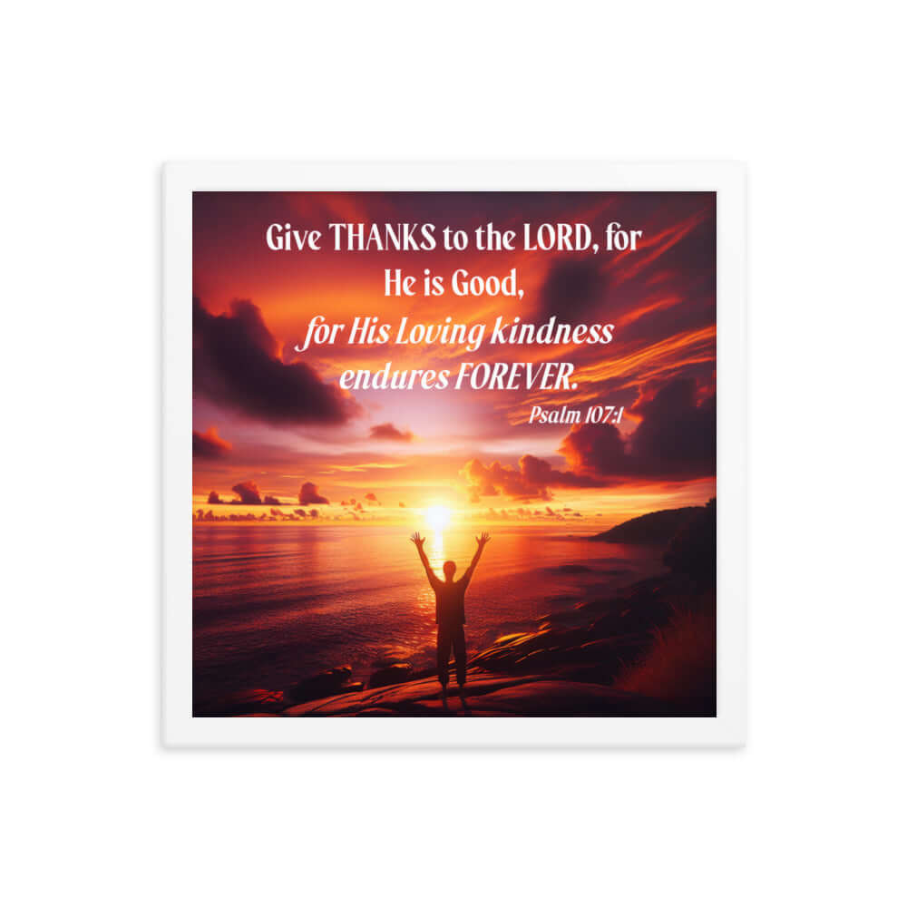 Psalm 107:1 Bible Verse, Give Thanks to the Lord Enhanced Matte Paper Framed Poster Wall Art White 14″×14″