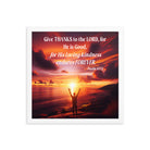 Psalm 107:1 Bible Verse, Give Thanks to the Lord Enhanced Matte Paper Framed Poster Wall Art White 14″×14″