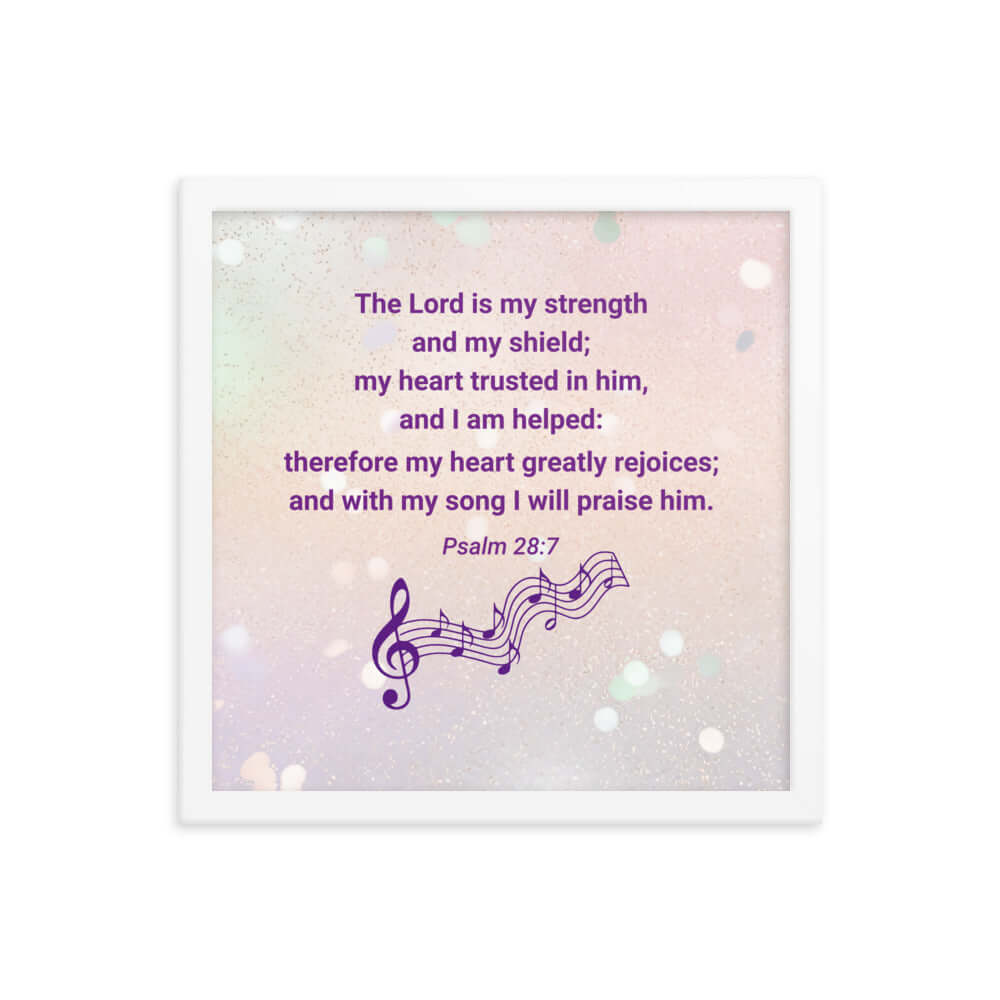 Psalm 28:7 Bible Verse, I will praise Him Enhanced Matte Paper Framed Poster Wall Art White 14″×14″