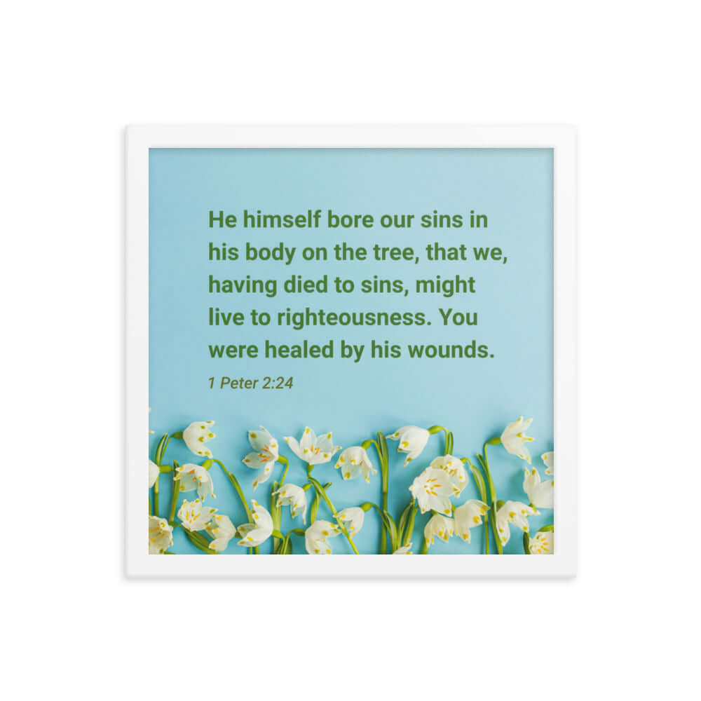 1 Peter 2:24 Bible Verse, healed by His wounds Enhanced Matte Paper Framed Poster Wall Art White 14″×14″