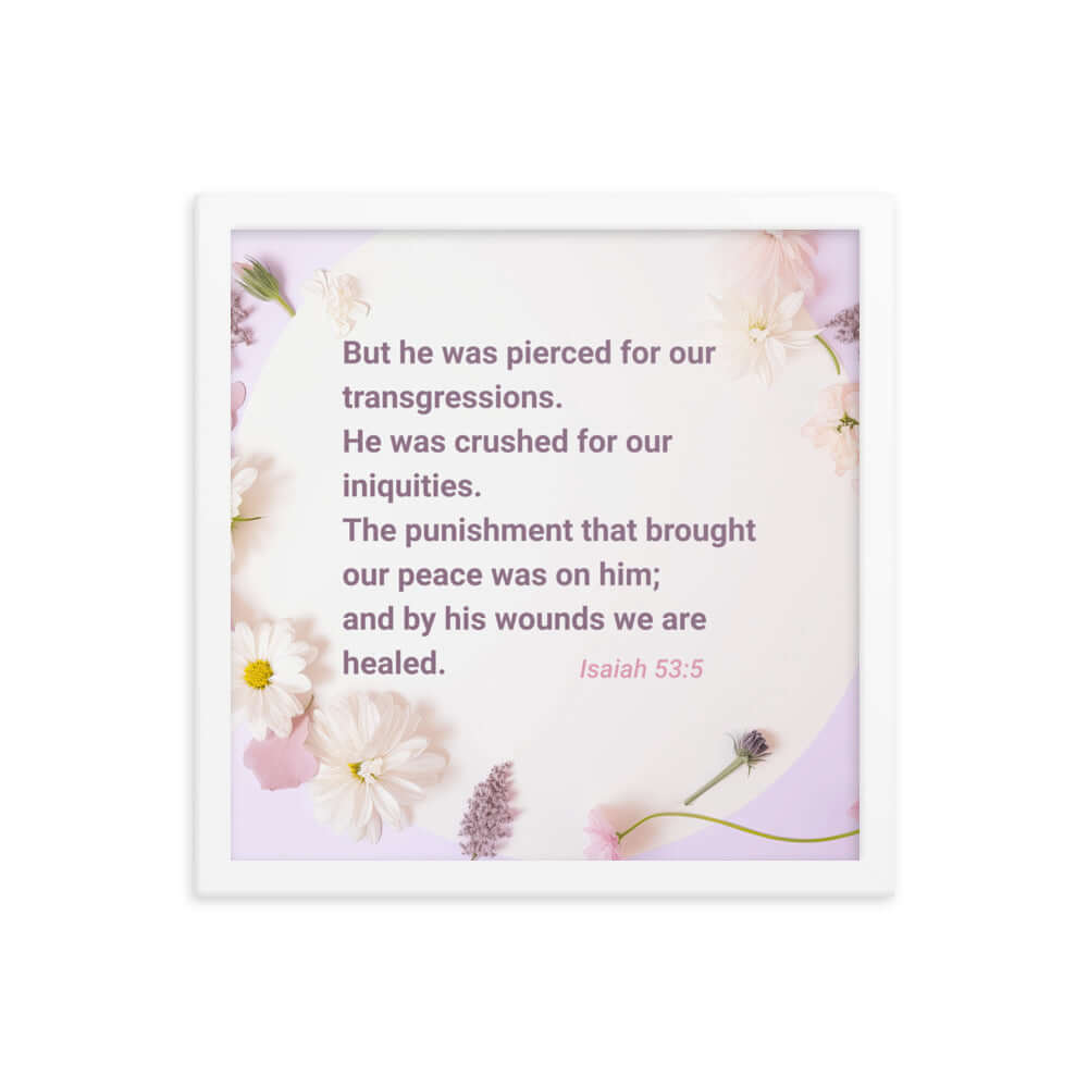 Isaiah 53:5 Bible Verse, by his wounds Enhanced Matte Paper Framed Poster Wall Art White 14″×14″