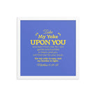 Matthew 11:29-30 Bible Verse, Take my yoke Enhanced Matte Paper Framed Poster Wall Art White 14″×14″