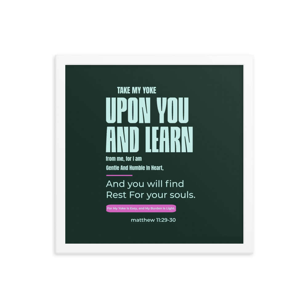 Matthew 11:29-30 Bible Verse, I am gentle Enhanced Matte Paper Framed Poster Wall Art White 14″×14″
