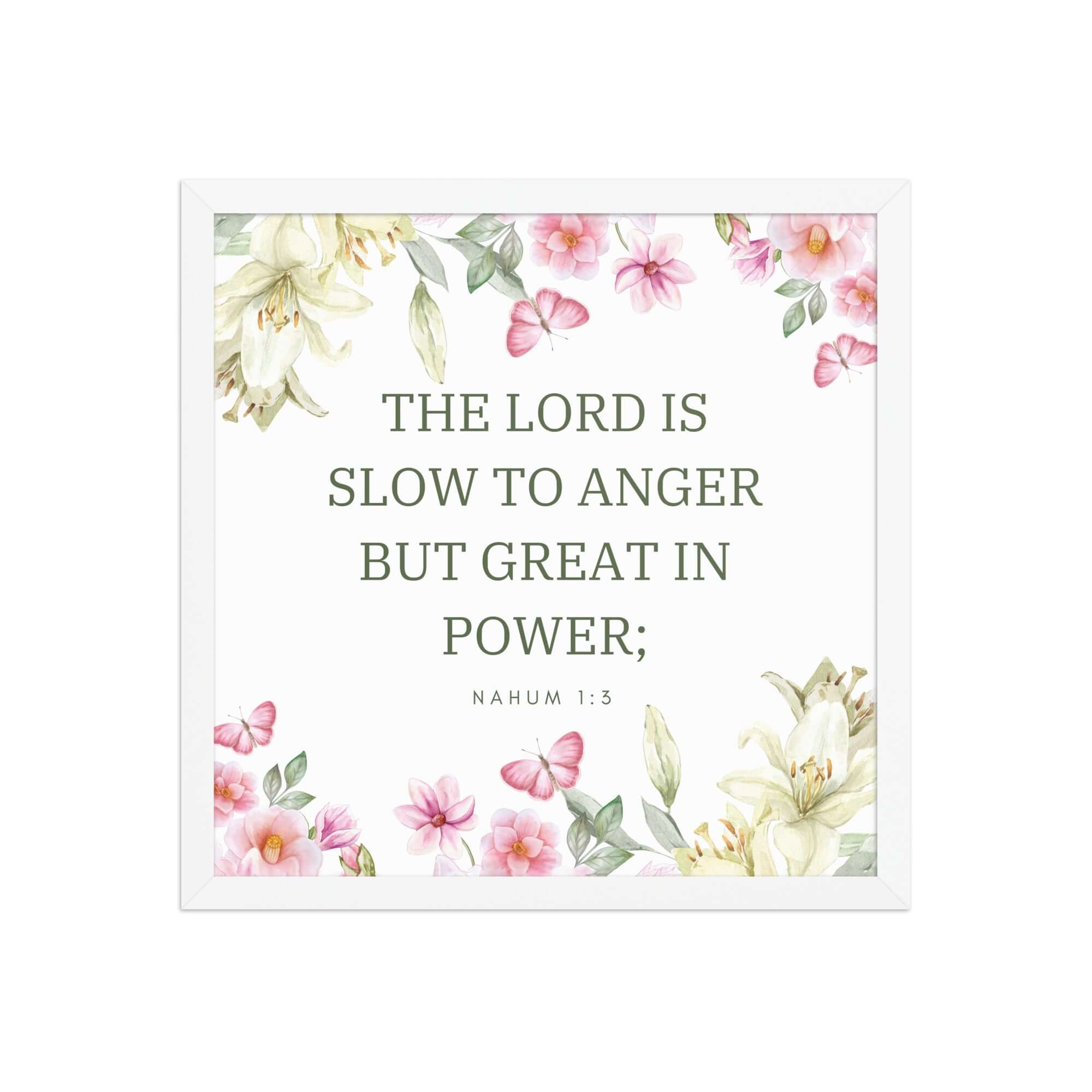 Nahum 1:3 Bible Verse, slow to anger Enhanced Matte Paper Framed Poster Wall Art White 16″×16″