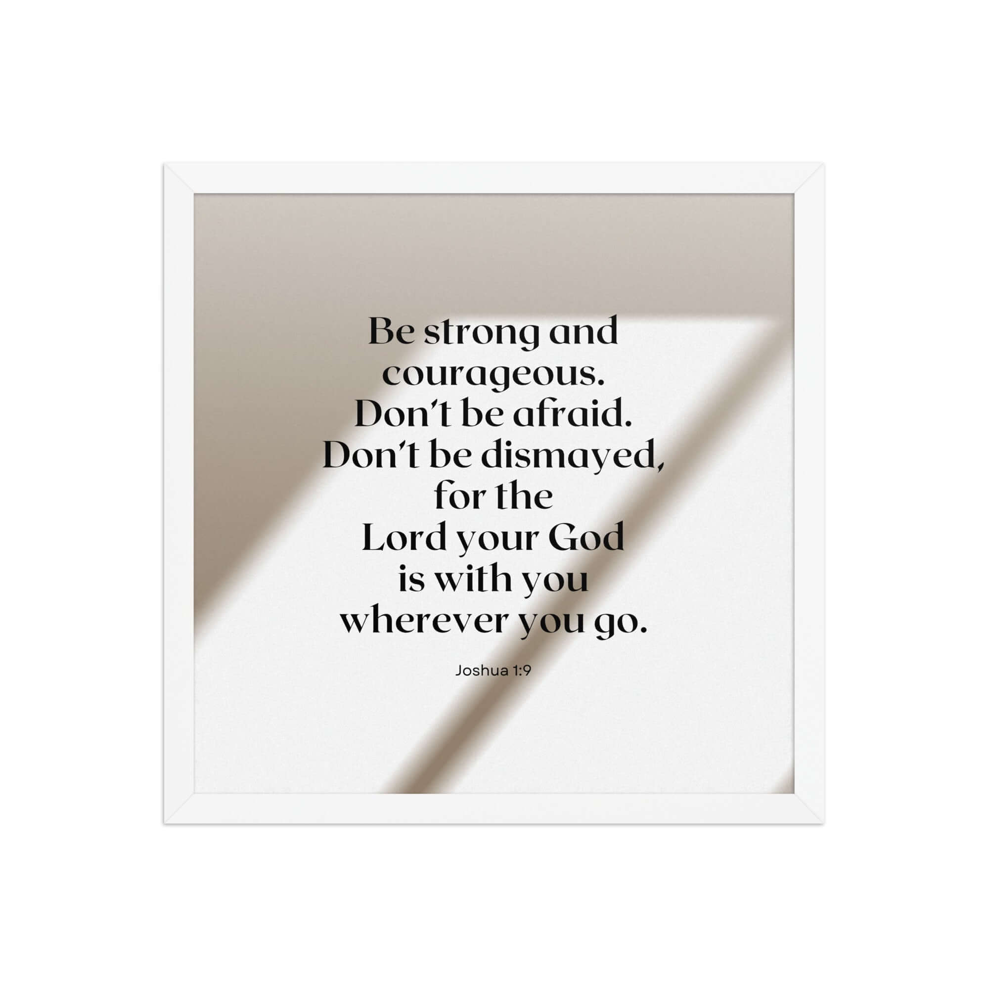 Joshua 1:9 Bible Verse, for the Lord Enhanced Matte Paper Framed Poster Wall Art White 16″×16″