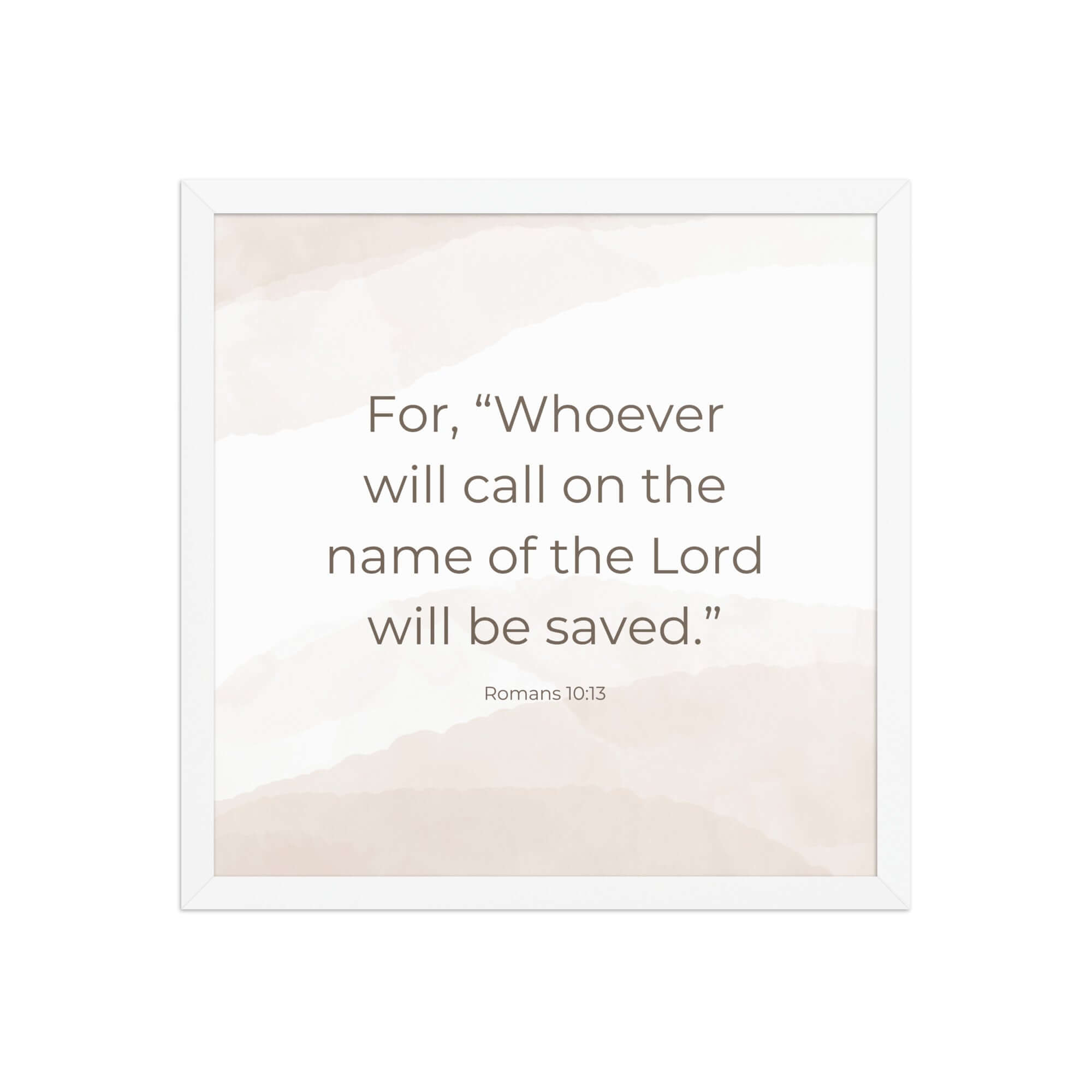 Romans 10:13 Bible Verse, the name Enhanced Matte Paper Framed Poster Wall Art White 16″×16″
