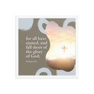 Romans 3:23 Bible Verse, the glory Enhanced Matte Paper Framed Poster Wall Art White 16″×16″