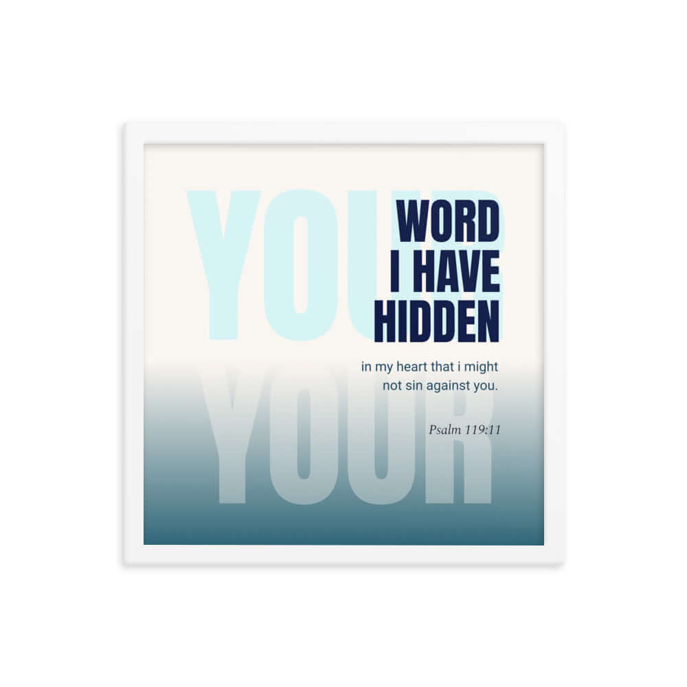 Psalm 119:11 Bible Verse, hidden your word Enhanced Matte Paper Framed Poster Wall Art White 16″×16″