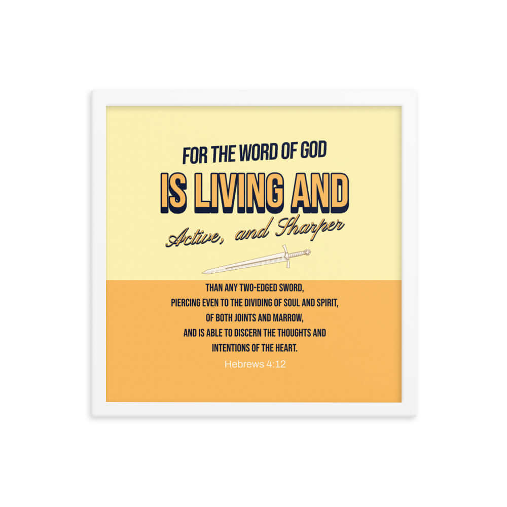 Hebrews 4:12 Bible Verse, living and active Enhanced Matte Paper Framed Poster Wall Art White 16″×16″