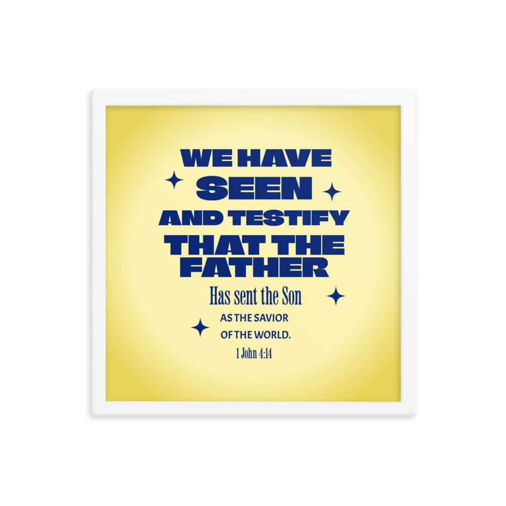 1 John 4:14 Bible Verse, Savior of the world Enhanced Matte Paper Framed Poster Wall Art White 16″×16″