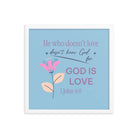 1 John 4:8 Bible Verse, doesn’t love Enhanced Matte Paper Framed Poster Wall Art White 16″×16″