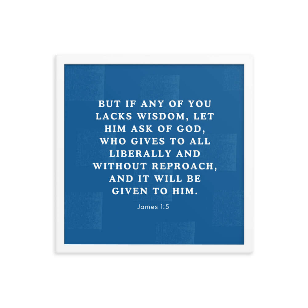 James 1:5 Bible Verse, gives to all Enhanced Matte Paper Framed Poster Wall Art White 16″×16″