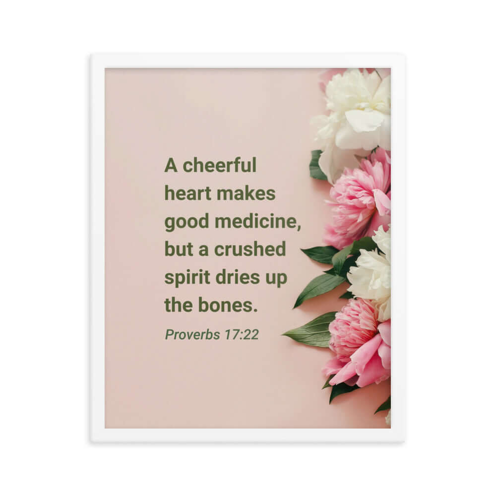 Proverbs 17:22 Bible Verse, good medicine Enhanced Matte Paper Framed Poster Wall Art White 16″×20″