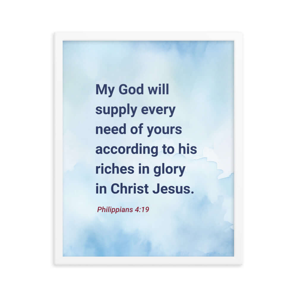 Philippians 4:19 Bible Verse, God will supply Enhanced Matte Paper Framed Poster Wall Art White 16″×20″