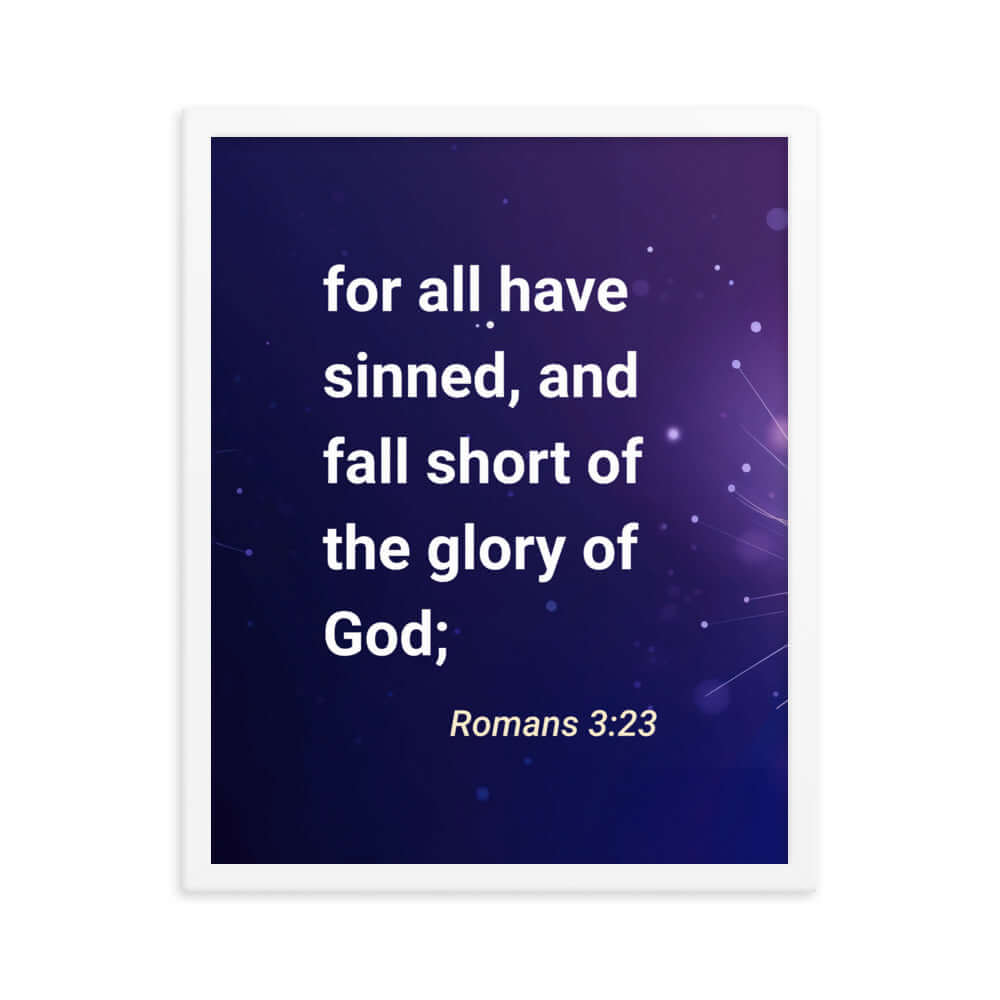 Romans 3:23 Bible Verse, all have sinned Enhanced Matte Paper Framed Poster Wall Art White 16″×20″