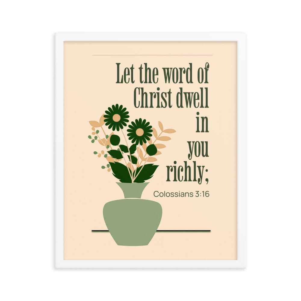 Colossians 3:16 Bible Verse, word of Christ Enhanced Matte Paper Framed Poster Wall Art White 16″×20″