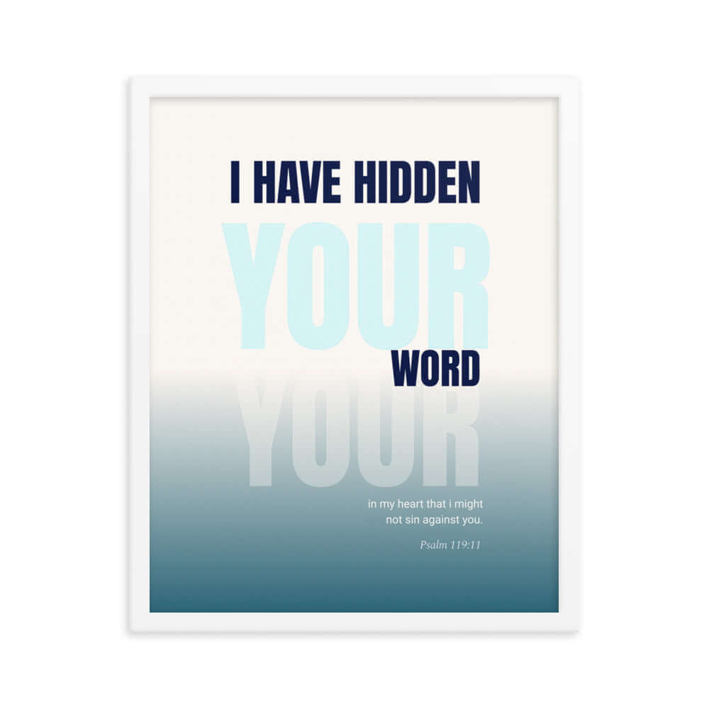 Psalm 119:11 Bible Verse, hidden your word Enhanced Matte Paper Framed Poster Wall Art White 16″×20″