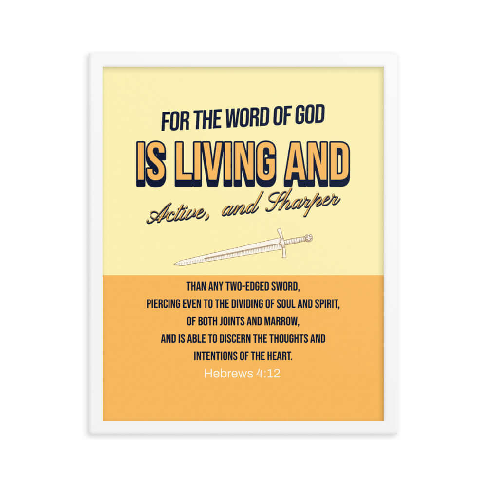 Hebrews 4:12 Bible Verse, living and active Enhanced Matte Paper Framed Poster Wall Art White 16″×20″