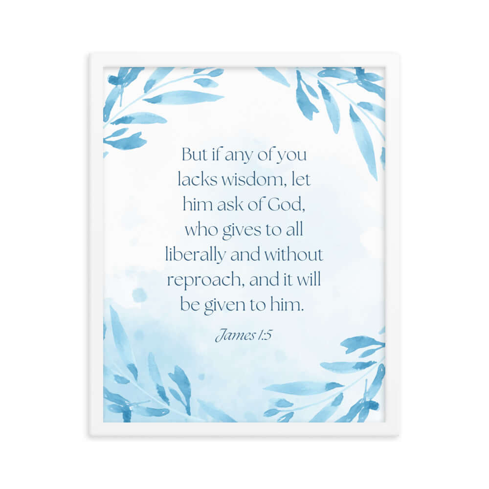 James 1:5 Bible Verse, lacks wisdom Enhanced Matte Paper Framed Poster Wall Art White 16″×20″