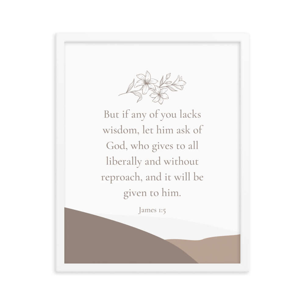 James 1:5 Bible Verse, ask of God Enhanced Matte Paper Framed Poster Wall Art White 16″×20″