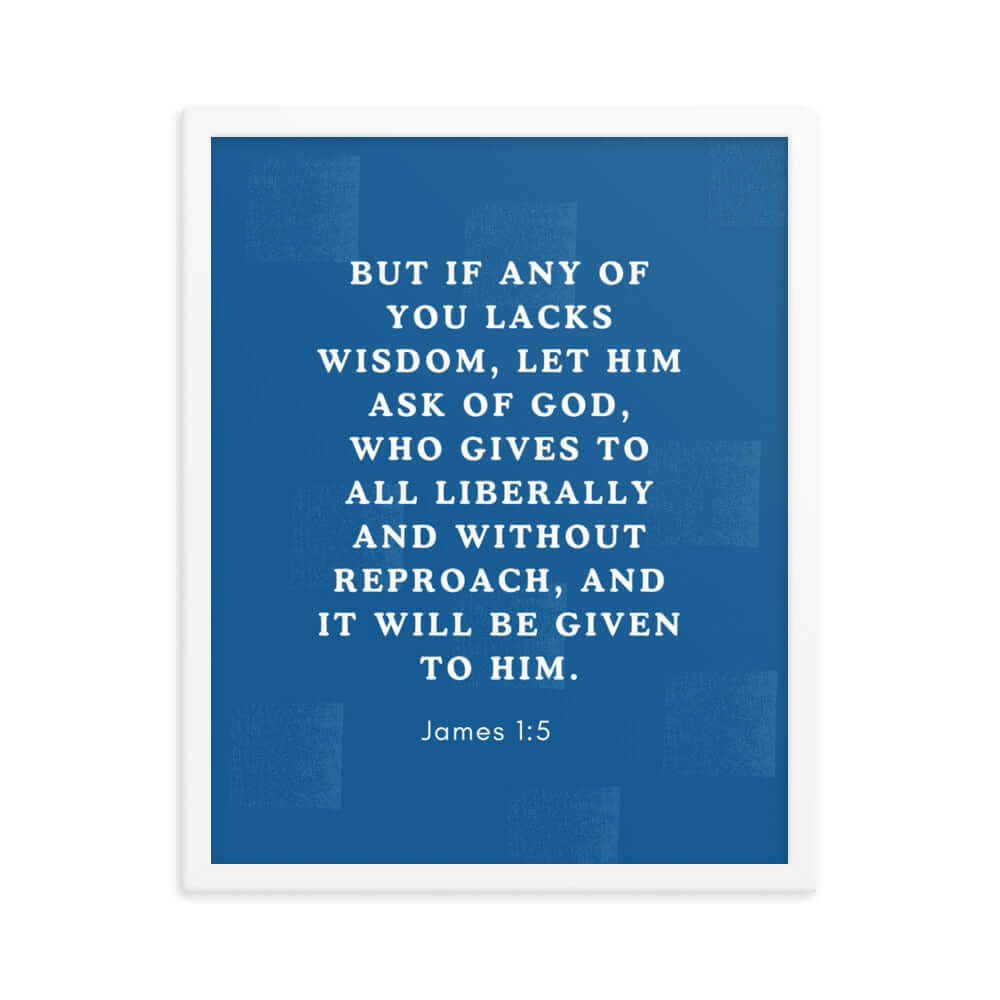 James 1:5 Bible Verse, gives to all Enhanced Matte Paper Framed Poster Wall Art White 16″×20″