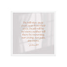 Revelation 21:4 Bible Verse, He will wipe Enhanced Matte Paper Framed Poster Wall Art White 18″×18″