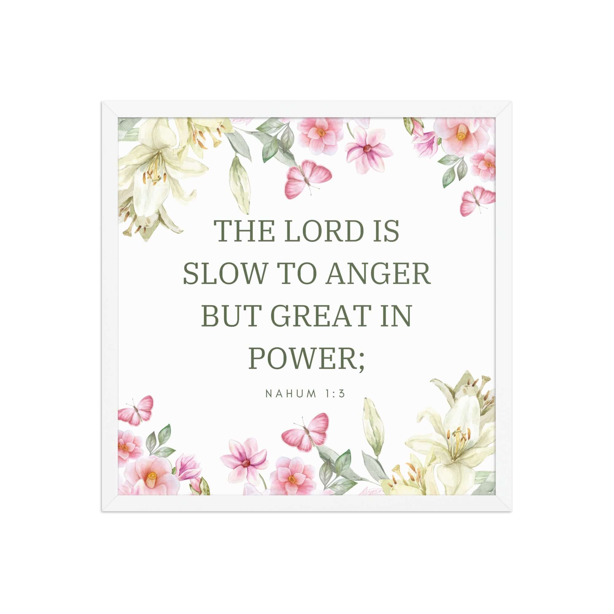 Nahum 1:3 Bible Verse, slow to anger Enhanced Matte Paper Framed Poster Wall Art White 18″×18″