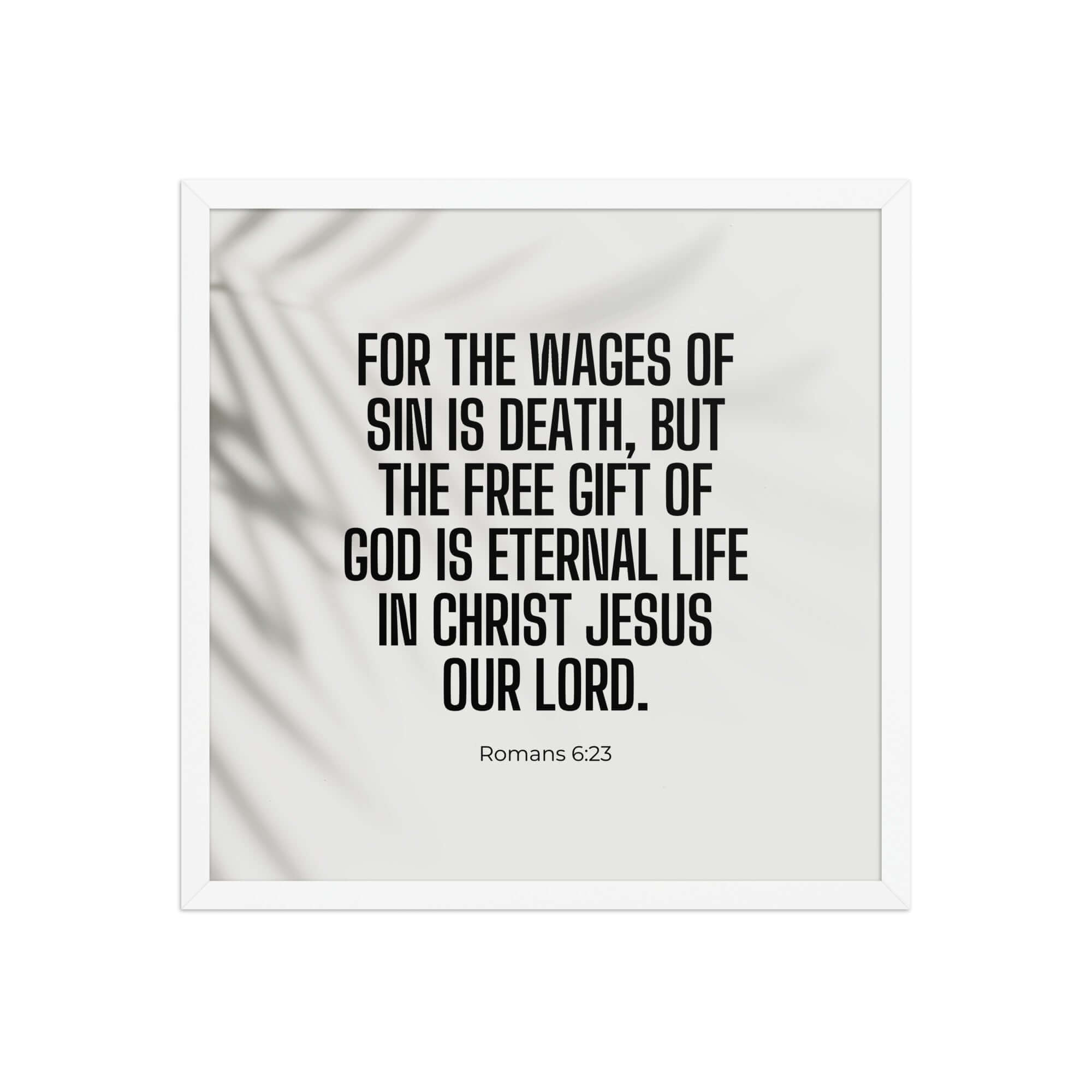 Romans 6:23 Bible Verse, eternal life Enhanced Matte Paper Framed Poster Wall Art White 18″×18″