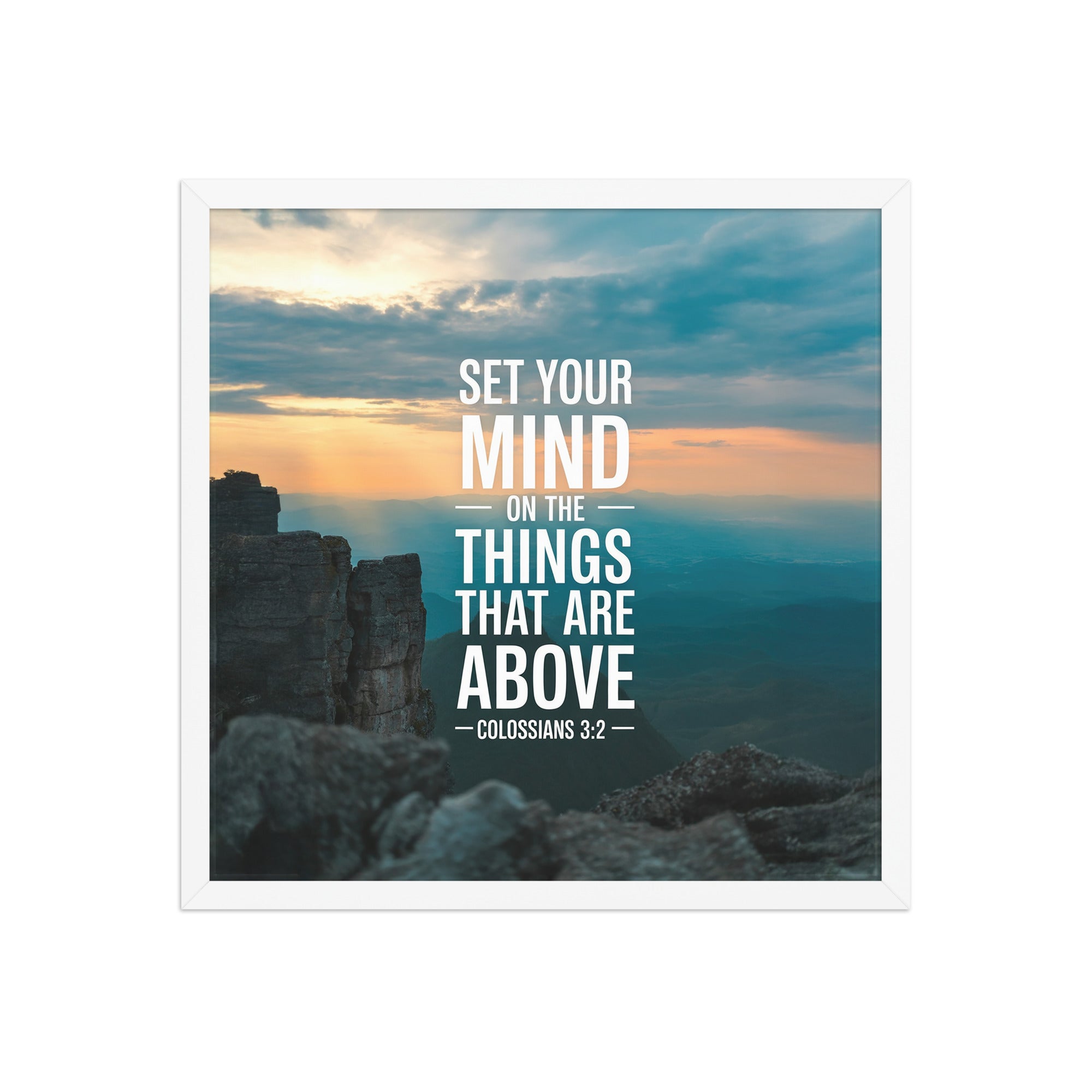 Colossians 3:2 Bible Verse on the Enhanced Matte Paper Framed Poster White 18″×18″