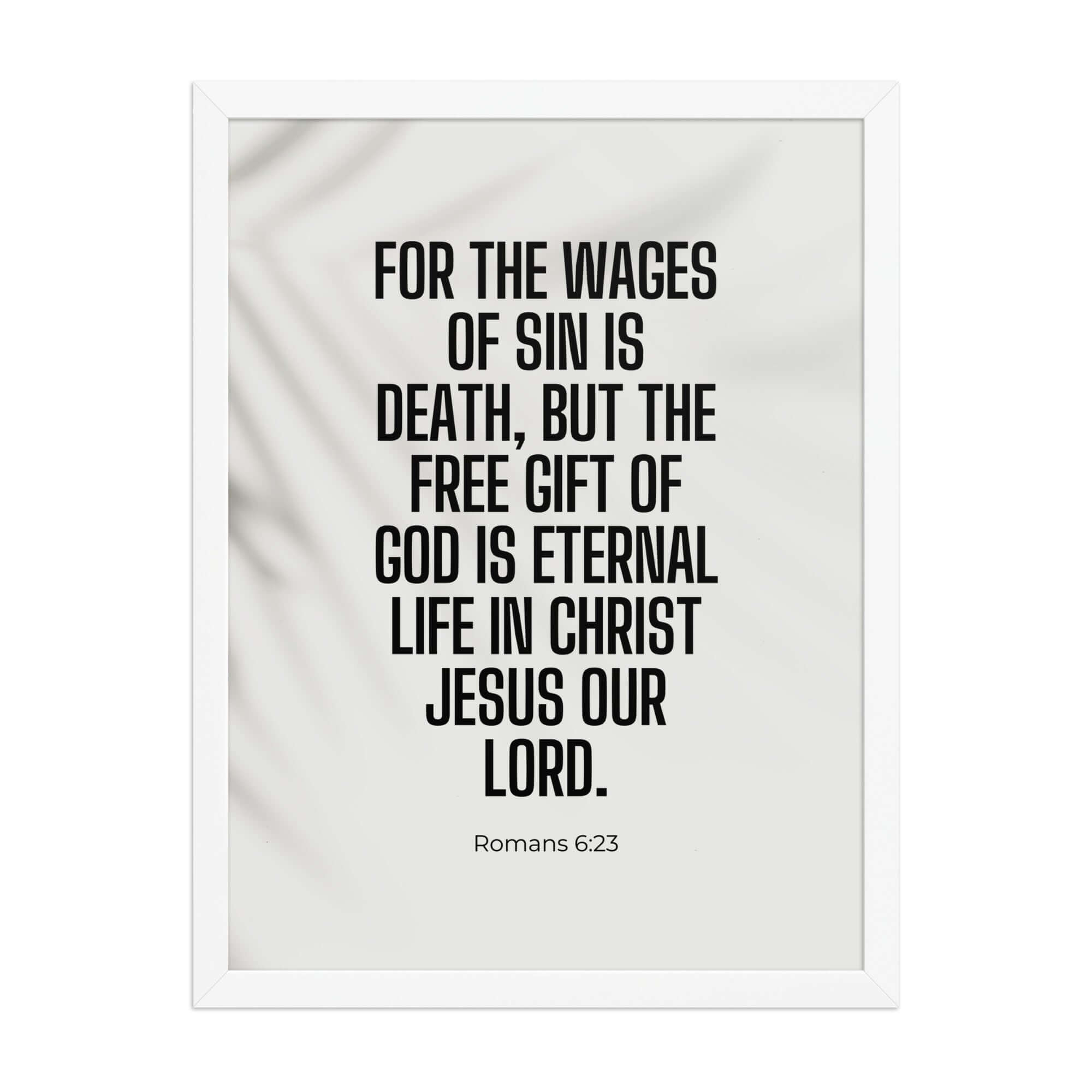 Romans 6:23 Bible Verse, eternal life Enhanced Matte Paper Framed Poster Wall Art White 18″×24″