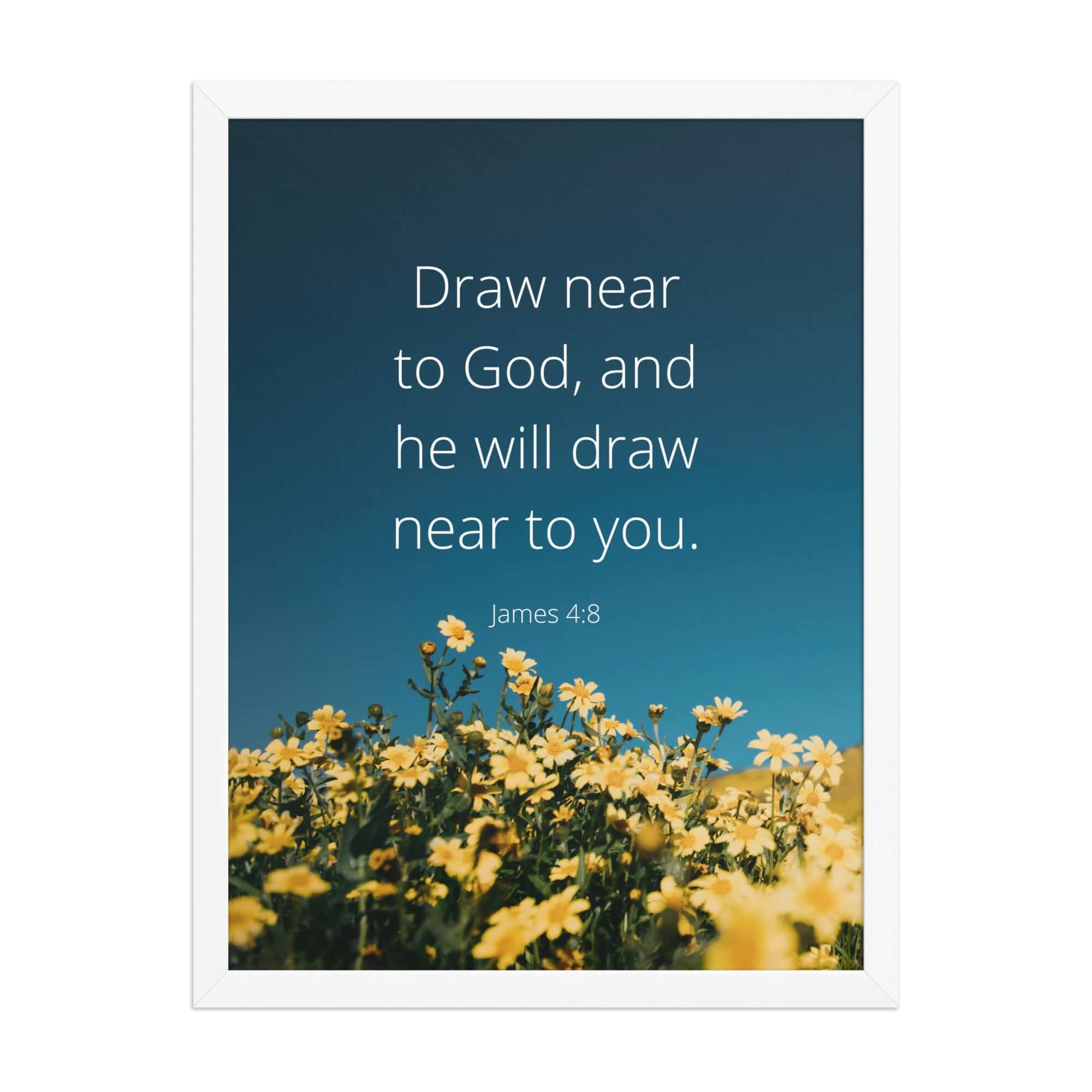 James 4:8 Bible Verse, near to you Enhanced Matte Paper Framed Poster Wall Art White 18″×24″