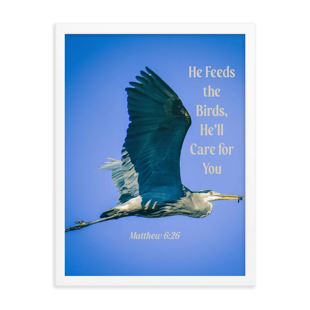 Matthew 6:26 Graceful Heron, He'll Care for You Enhanced Matte Paper Framed Poster Wall Art White 18″×24″