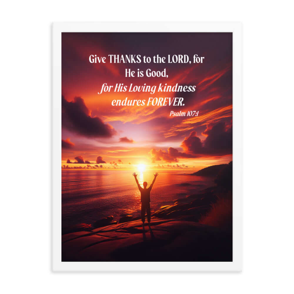 Psalm 107:1 Bible Verse, Give Thanks to the Lord Enhanced Matte Paper Framed Poster Wall Art White 18″×24″