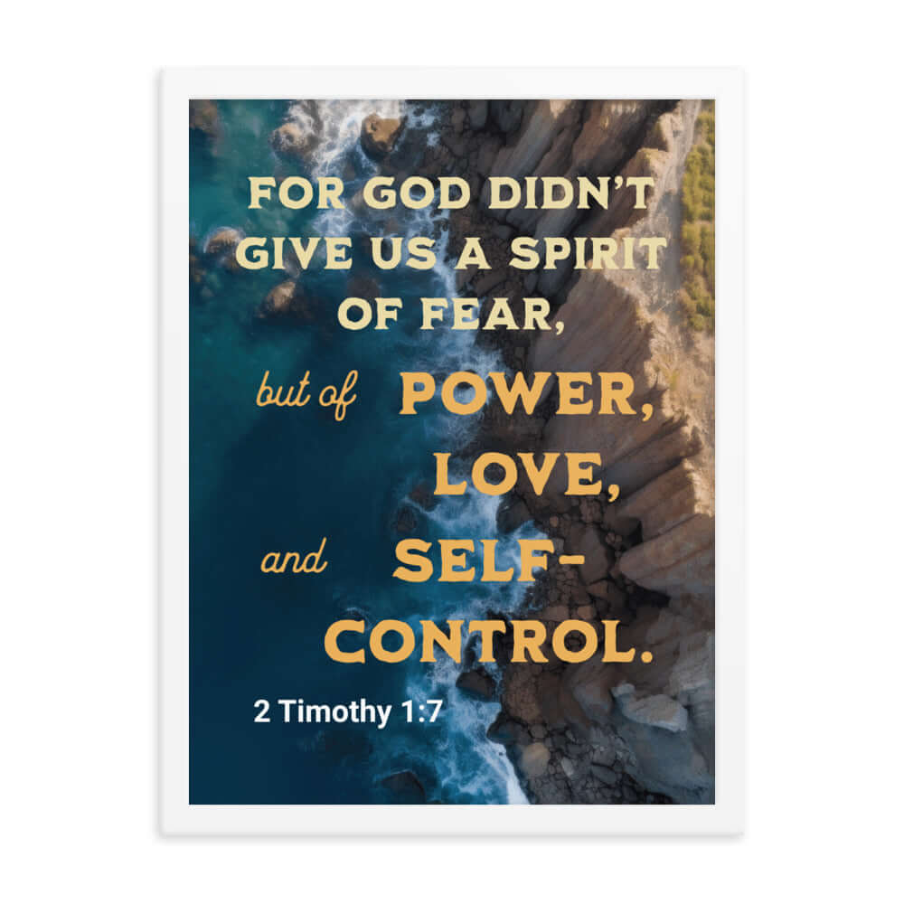 2 Timothy 1:7 Bible Verse, Power, Love, Self-Control Enhanced Matte Paper Framed Poster Wall Art White 18″×24″
