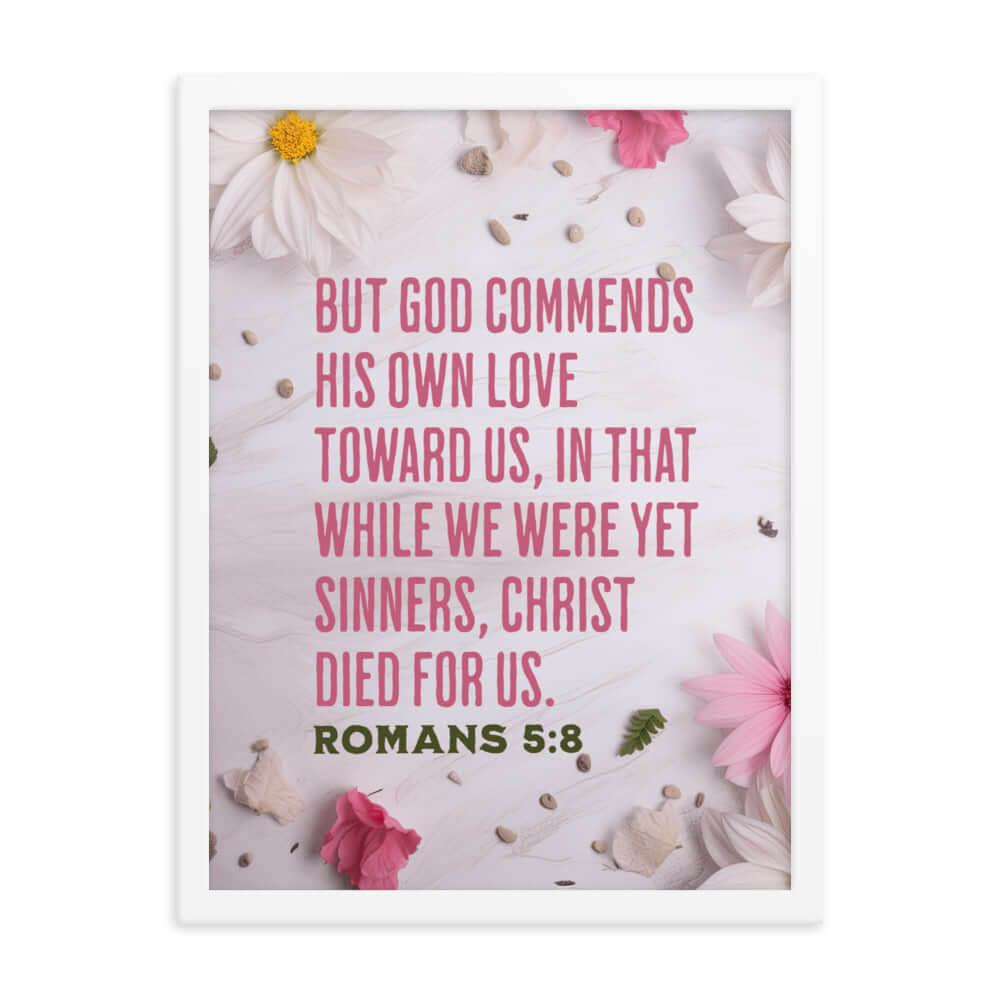 Romans 5:8 Bible Verse, Christ Died for Us Enhanced Matte Paper Framed Poster Wall Art White 18″×24″