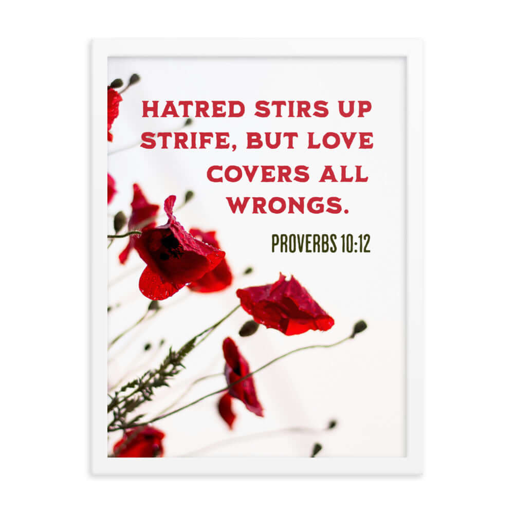 Proverbs 10:12 Bible Verse, Love Covers All Enhanced Matte Paper Framed Poster Wall Art White 18″×24″
