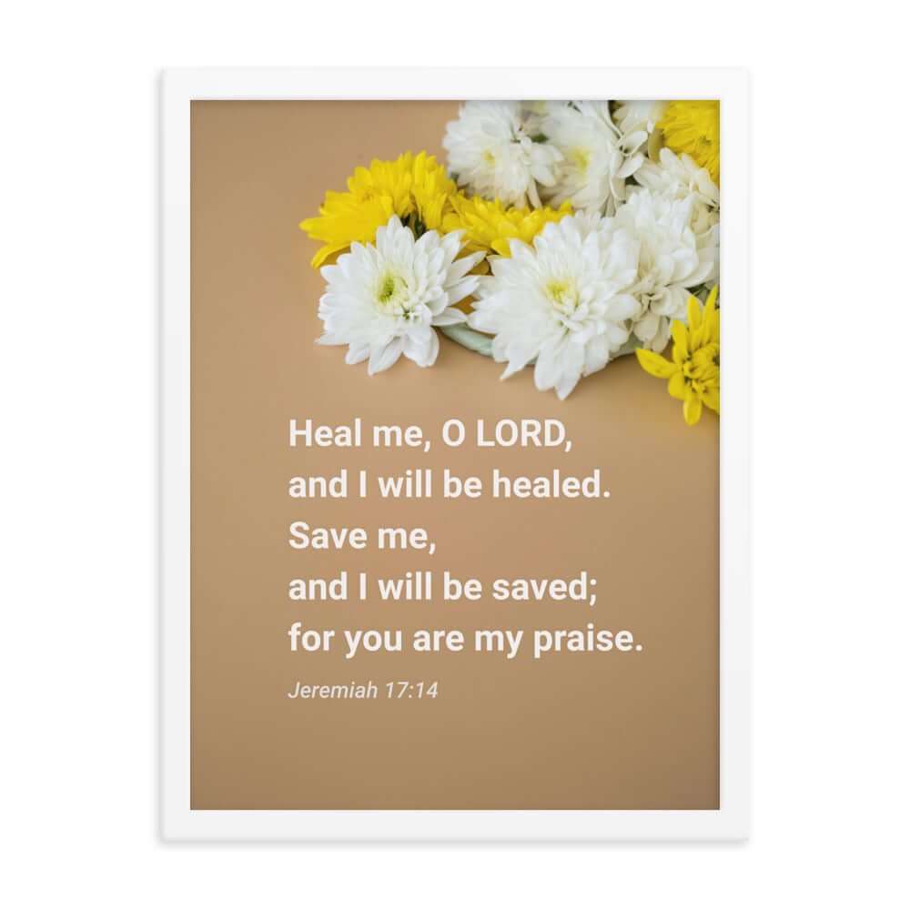 Jeremiah 17:14 Bible Verse, Heal me, O LORD Enhanced Matte Paper Framed Poster Wall Art White 18″×24″