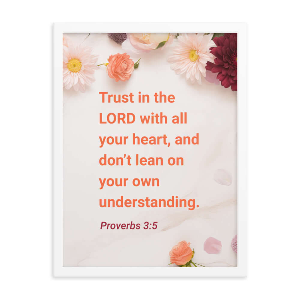 Proverbs 3:5 Bible Verse, Trust in the LORD Enhanced Matte Paper Framed Poster Wall Art White 18″×24″