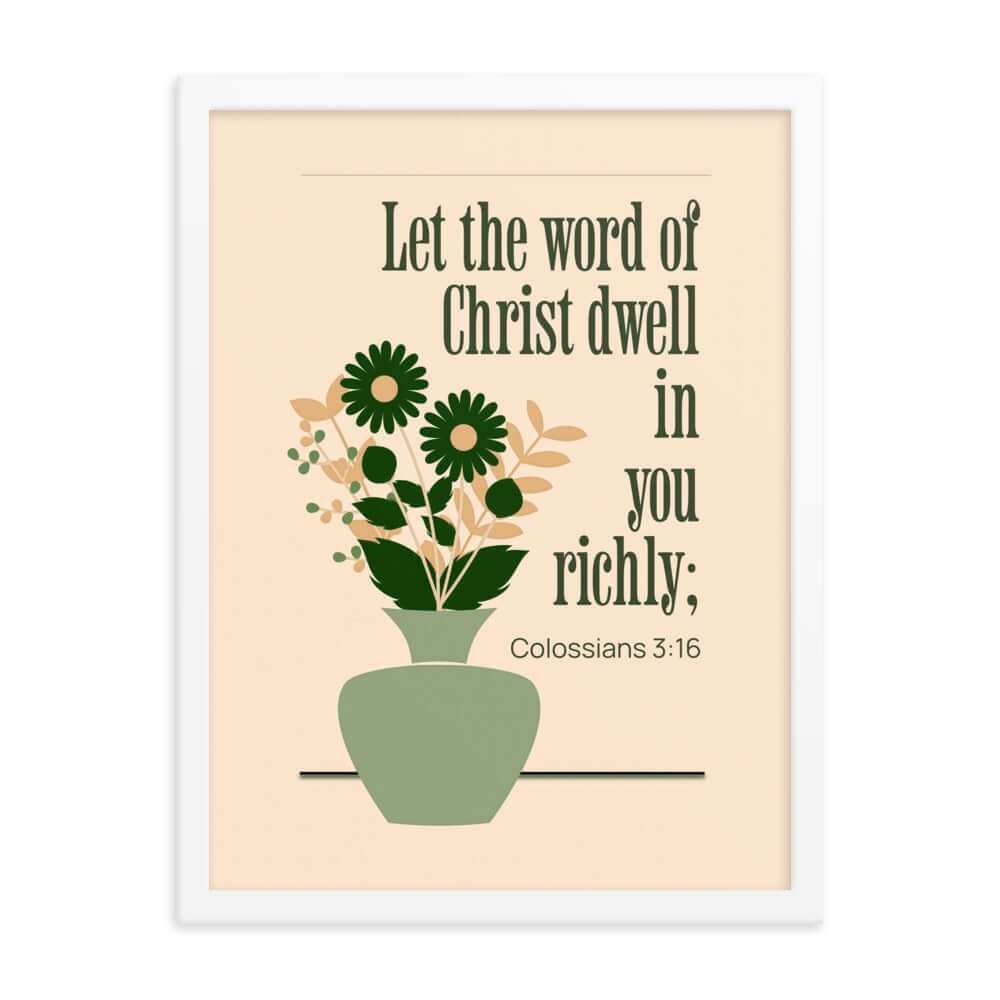 Colossians 3:16 Bible Verse, word of Christ Enhanced Matte Paper Framed Poster Wall Art White 18″×24″