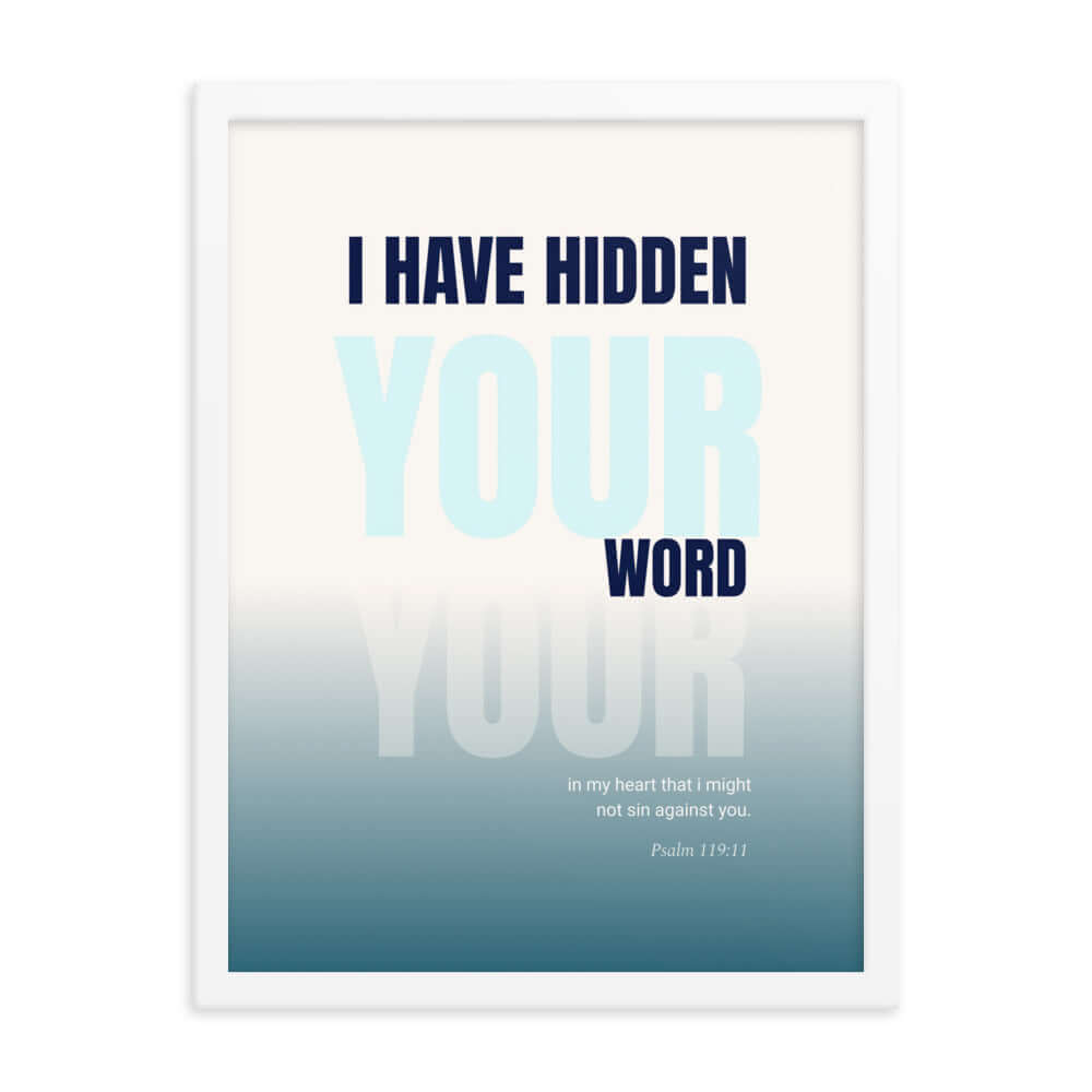 Psalm 119:11 Bible Verse, hidden your word Enhanced Matte Paper Framed Poster Wall Art White 18″×24″