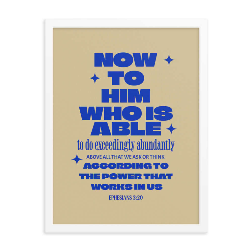 Ephesians 3:20 Bible Verse, power in us Enhanced Matte Paper Framed Poster Wall Art White 18″×24″