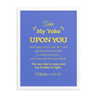 Matthew 11:29-30 Bible Verse, Take my yoke Enhanced Matte Paper Framed Poster Wall Art White 18″×24″
