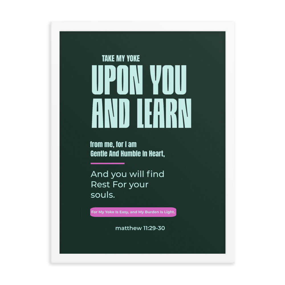 Matthew 11:29-30 Bible Verse, I am gentle Enhanced Matte Paper Framed Poster Wall Art White 18″×24″