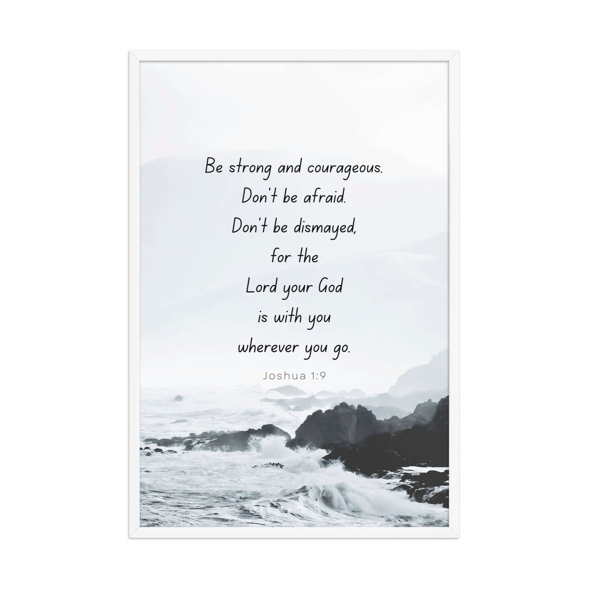 Joshua 1:9 Bible Verse, Do not be afraid Enhanced Matte Paper Framed Poster Wall Art White 24″×36″