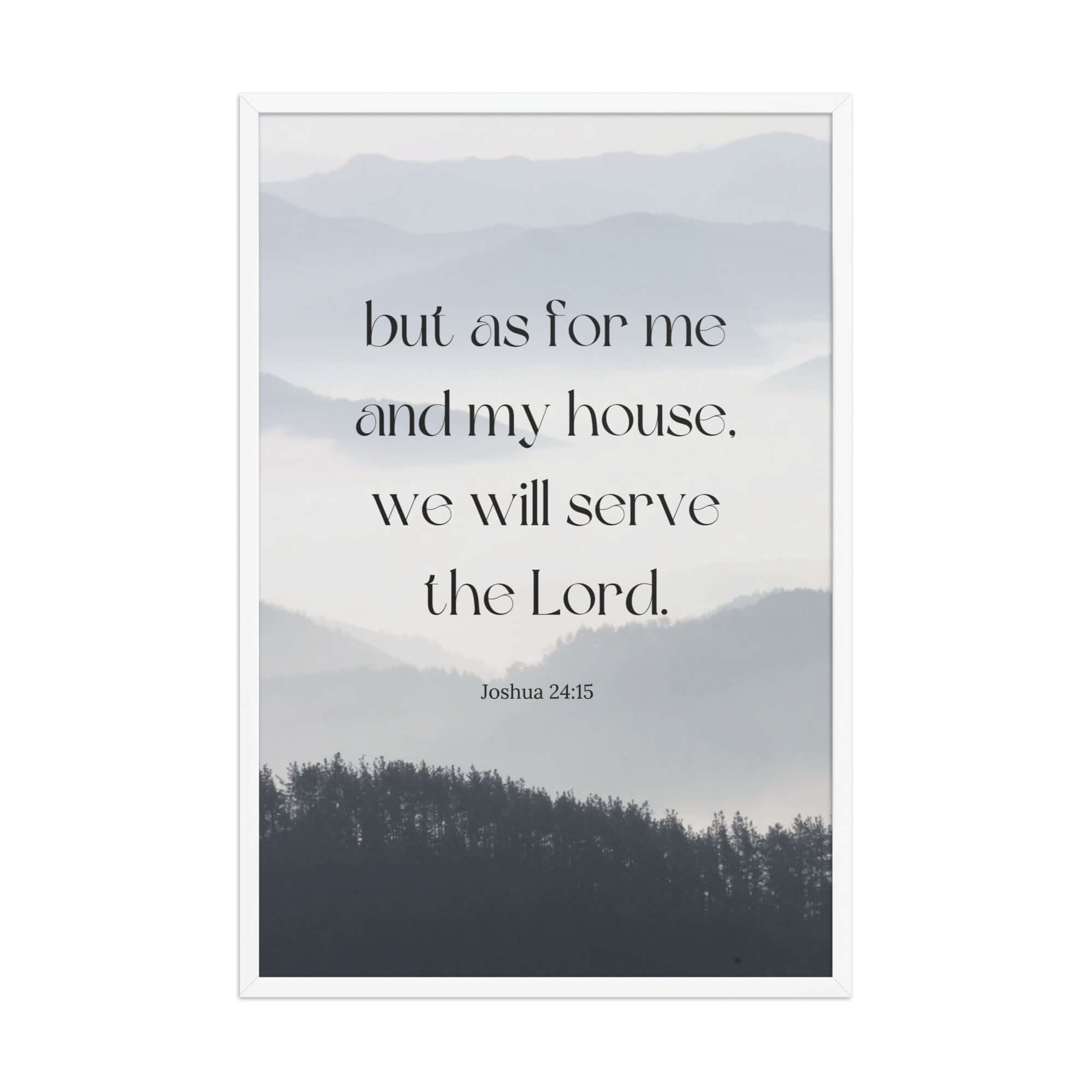 Joshua 24:15 Bible Verse, whom you Enhanced Matte Paper Framed Poster Wall Art White 24″×36″